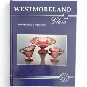 Westmoreland Glass Identification & Value Guide | Hardcover | Chas West Wilson